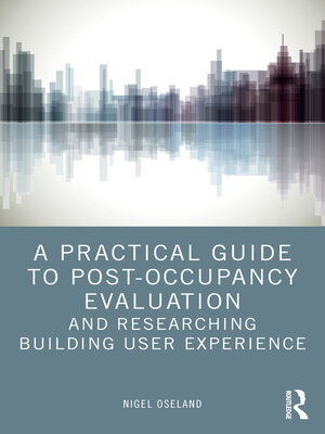 cover image of A Practical Guide to Post-Occupancy Evaluation and Researching Building User Experience